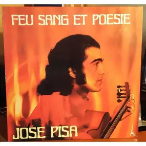 José Pisa - Feu Sang Et Poésie