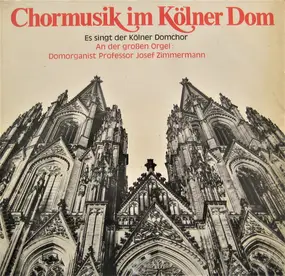 J. S. Bach - Chormusik Im Kölner Dom