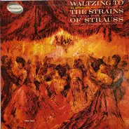 Josef Leo Gruber - Waltzing To The Strains Of Strauss
