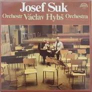 Josef Suk / Orchestr Václav Hybš Orchestra - Josef Suk • Václav Hybš Orchestra