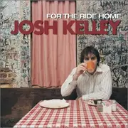 CD - Josh Kelley - For The Ride Home