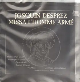 Josquin Desprez - Missa L'Homme Arme,, Die Prager Madrigalsänger, Die Musica antiqua Wien