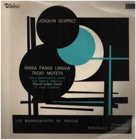 Josquin Des Pres - Missa Pangue Lingua - Trois Motets