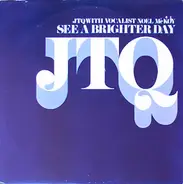 Jtq - See A Brighter Day