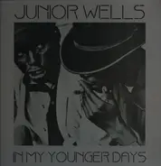 Junior Wells - In My Younger Days