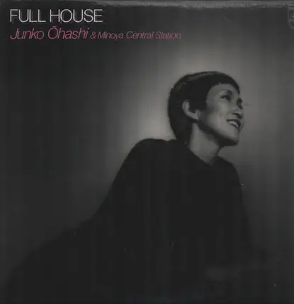 Junko Ohashi & Minoya Central Station - Full House