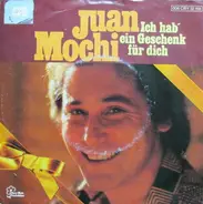 Juan Erasmo Mochi - Ich Hab' Ein Geschenk Für Dich