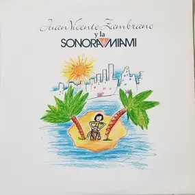 Juan Vicente Zambrano - Juan Vicente Zambrano Y La Sonora Miami