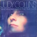 LP - Judy Collins - Who Knows Where The Time Goes - Gatefold