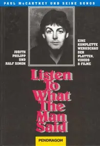 Judith Philipp - Listen To What The Man Said. Paul McCartney und seine Songs. Eine komplette Werkschau der Platten,