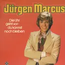 LP - Jürgen Marcus - Die Uhr Geht Vor - Du Kannst Noch Bleiben