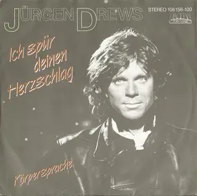 Jurgen Drews - Ich Spür Deinen Herzschlag / Körpersprache