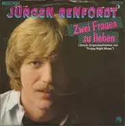 Jürgen Renfordt - Zwei Frauen Zu Lieben (Friday Night Blues)
