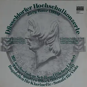 Jürg Baur - Düsseldorfer Hochschulkonzerte / Mit Wechselndem Schlüssel (Sieben Lieder) - Tre Per Quattro (Block