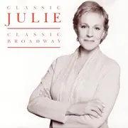 CD - Julie Andrews - Classic Julie, Classic Broadway