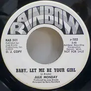 Julie Monday - Baby, Let Me Be Your Girl / The World Is Watching Us