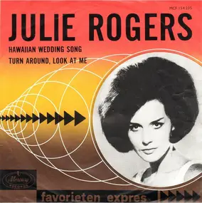 Julie Rogers - Hawaiian Wedding Song / Turn around, Look At Me