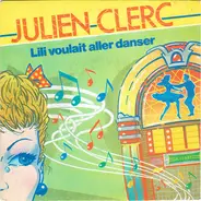 Julien Clerc - Lili Voulait Aller Danser