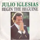 7inch Vinyl Single - Julio Iglesias - Begin The Beguine - Paper Labels