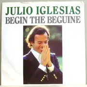 7inch Vinyl Single - Julio Iglesias - Begin The Beguine