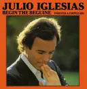 7inch Vinyl Single - Julio Iglesias - Begin The Beguine (Volver A Empezar)