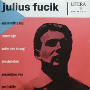 Julius Fucik - Ausschnitte Aus Reportage Unter Dem Strang Geschrieben