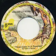 Julius La Rosa - Three Coins In A Fountain / Eh, Cumpari!