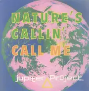 Jupiter Project - Nature's Callin / Call Me