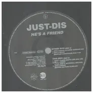 Just-Dis - He's A Friend
