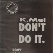 12inch Vinyl Single - K-Mel - Don't Do It