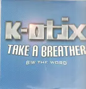 12inch Vinyl Single - K-Otix - Take A Breather / The Word