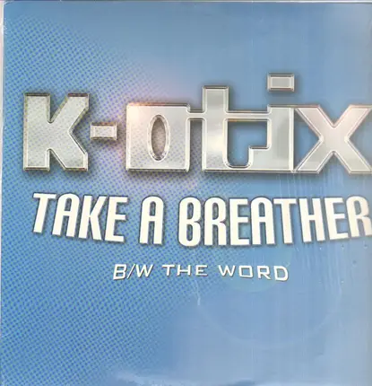 K-Otix - Take A Breather / The Word