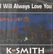 12inch Vinyl Single - K-Smith - I Will Always Love You (Dance Mix)