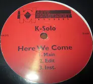 K-Solo - Wolf Tickets / Here We Come