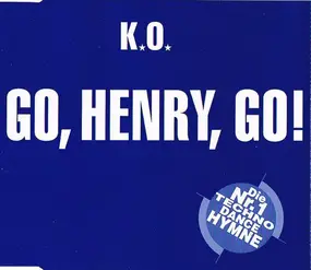 K.O. - Go, Henry, Go!