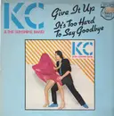 12inch Vinyl Single - KC & The Sunshine Band - Give It Up / It's Too Hard To Say Goodbye