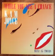 Kam Joyce - While You See A Chance