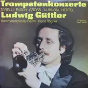 LP - Kammerorchester Berlin , Heinz Rögner Ludwig Güttler - Trompetenkonzerte