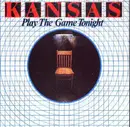 7inch Vinyl Single - Kansas - play the game tonight / play on