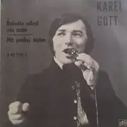 7inch Vinyl Single - Karel Gott - Řekněte Odkud Vás Znám / Mít Pouhej Tejden