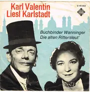 Karl Valentin & Liesl Karlstadt - Die Alten Rittersleut' / Buchbinder Wanninger