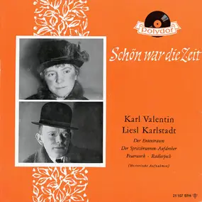 Karl Valentin und Liesl Karlstadt - Schön War Die Zeit
