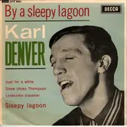 7inch Vinyl Single - Karl Denver - By A Sleepy Lagoon