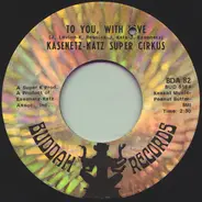 Kasenetz-Katz Super Circus - I'm In Love With You / To You, With Love