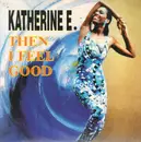 12inch Vinyl Single - Katherine E - Then I Feel Good