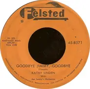 Kathy Linden With Joe Leahy Orchestra - Goodbye Jimmy, Goodbye / Heartaches At Sweet Sixteen
