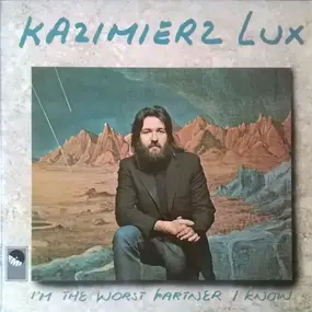Kaz Lux - I'm The Worst Partner I Know