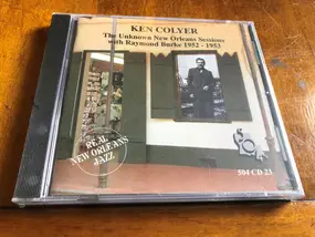 Ken Colyer - The Unknown New Orleans Sessions With Raymond Burke 1952 - 1953
