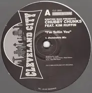 Kentish Man Presents Chubby Chunks Featuring Kim Ruffin - I'm Tellin You