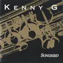 7inch Vinyl Single - Kenny G - Songbird